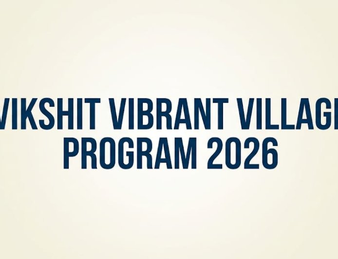 युवाओं की नई दिशा: विकसित वाइब्रेंट विलेज प्रोग्राम 2026 का उद्भव
